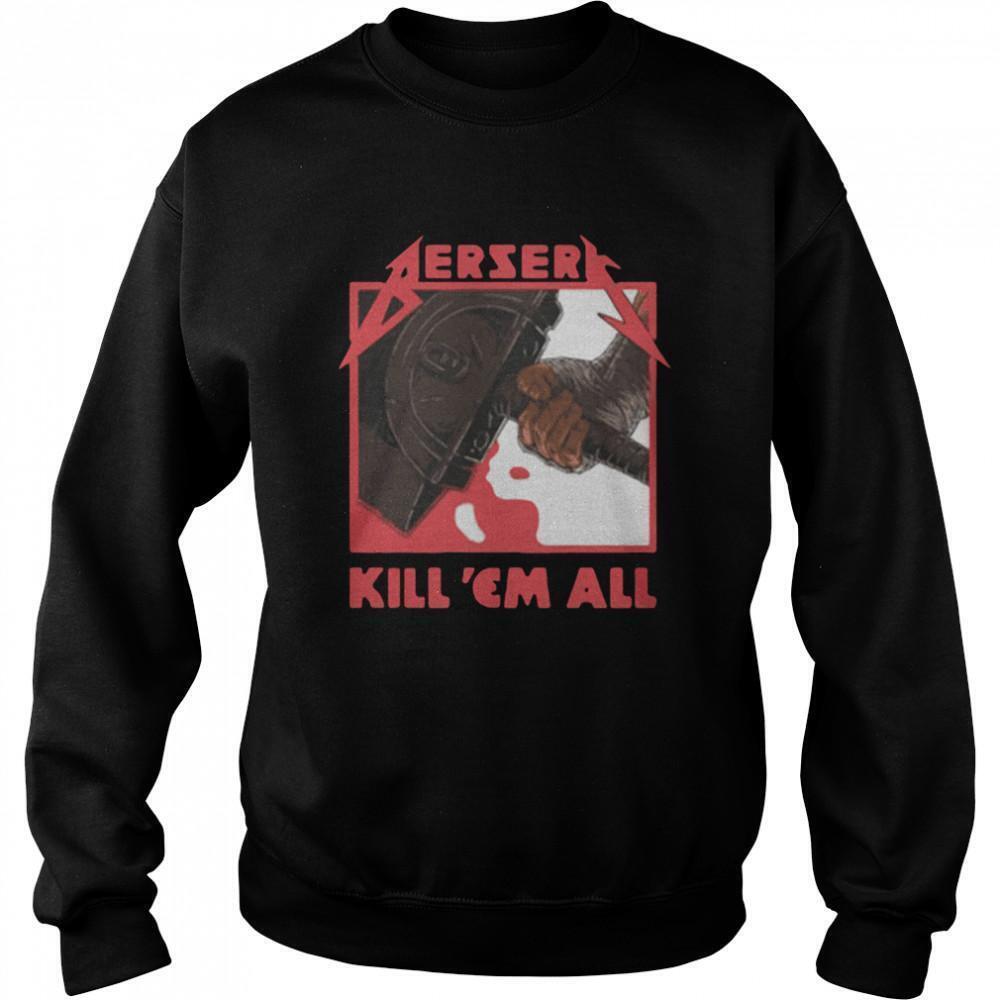 Berserk Kill Em All Shirt